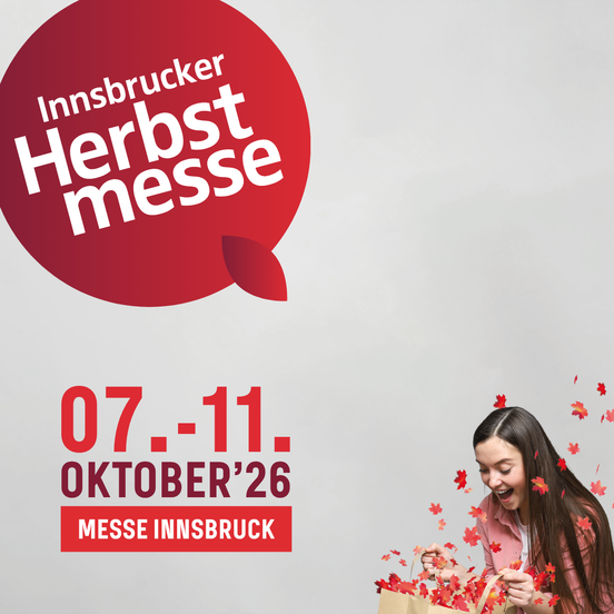 Innsbrucker Herbstmesse 2026 | © Congress Messe Innsbruck Innsbrucker Herbstmesse 2026 | © Congress Messe Innsbruck
